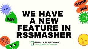 Geek Out Fridays 060421 - New Feature added to RSSMasher
