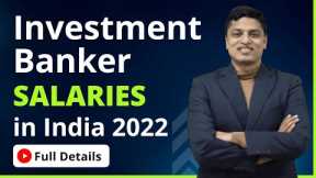 Salary of an Investment Banker in India in 2022