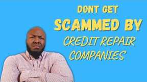 How to Not Get Scammed By Credit Repair Companies