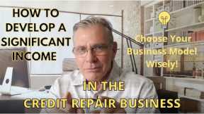 How to Develop a Significant Income in the Credit Repair Business