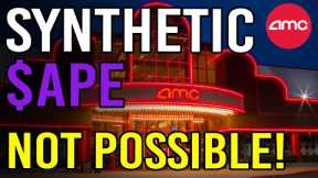 WHY SYNTHETIC $APE SHARES CANT BE CREATED!! - AMC Stock Short Squeeze Update