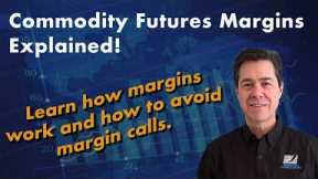 Commodity Futures Margins Explained