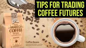 Tips for Trading Coffee Futures ☕