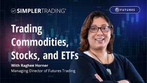 Futures Trading: Trading Commodities, Stocks, and ETFs | Simpler Trading