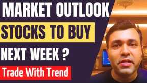STOCK MARKET OUTLOOK (STOCKS FOR NEXT WEEK)