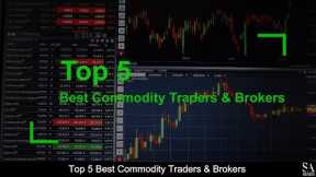 TOP 5 BEST Commodity Traders & Brokers (revealed ) 🔎