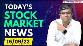Today's Stock Market News - 15/09/2022 | Parimal Ade | Aaj ki Taaza Khabar