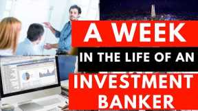 A WEEK in the Life - Investment Banking Analyst (90 HOURS Work Week)