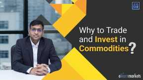 Why to Trade and Invest in Commodities?