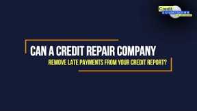 Can a Credit Repair Company Get Your Late Payments Removed? - Credit Countdown With John Ulzheimer
