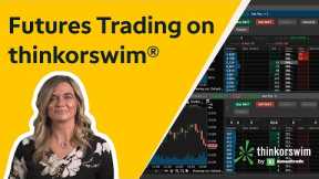 How to Set Up thinkorswim® for Trading Futures | Official thinkorswim Tutorial