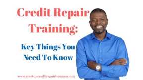 Credit Repair Training: Key Things You Need To Know