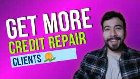 How To Get MORE Credit Repair Clients in 2022 (BEGINNER-FRIENDLY)