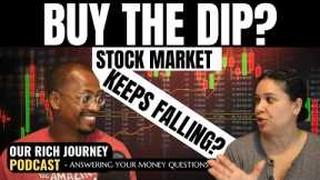 Should I Buy the Dip? - Will the Stock Market Keep Falling?