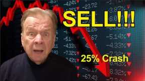 Sell - Get to Cash - 25% Stock Market Crash Coming