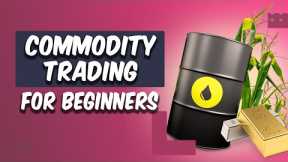 Commodity Trading For Beginners English Video