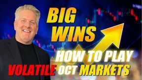 Big Wins! How to Play Volatile October Stock Market!
