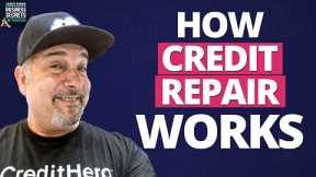 How Credit Repair Works: The Secrets to Credit Repair Made Easy