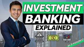 Investment Banking Explained in 5 minutes
