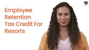 Resorts Still Have Time To Offer Employee Retention Credit