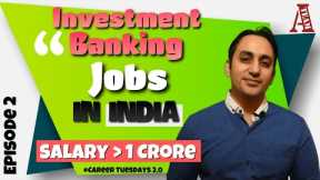 Top 5 Investment Banking Jobs in India | Salary , Job Profile & Qualification | #CareerTuesdays 2021