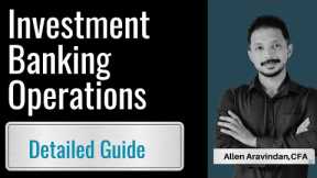 What is Investment Banking Operations?- Career Guide, Jobs, Salaries and scope