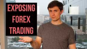 Exposing the Truth about Forex Trading!
