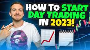How To Start Day Trading in 2023 (Beginners Guide)