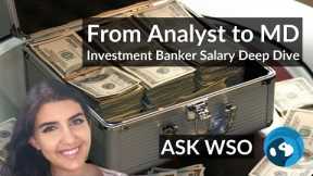 Investment Banker Salary and Bonus Deep Dive - From Analyst to MD and By Firm | ASK WSO E3