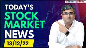 Today's Stock Market News - 13/12/2022 | Parimal Ade | Aaj ki Taaza Khabar
