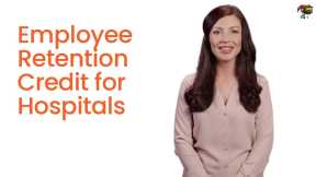 Employee Retention Credit for Hospitals