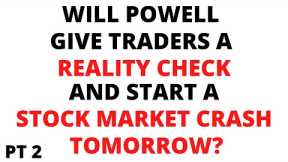 Will Powell Give Traders A Reality Check And Start A Stock Market CRASH Tomorrow?