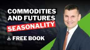 Commodities and Futures Seasonality