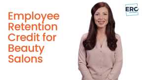 Employee Retention Tax Credit for Beauty and Hair Salons 2023