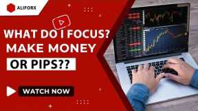 what do I need to focus in forex trading pips or money? forex trading target