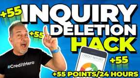 Credit Inquiry Deletion Hack: Boost Your Credit Score by 55 Points!