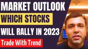 STOCK MARKET OUTLOOK (STOCKS FOR 2023)