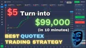 TURN $5 INTO $99,000 TRADING QUOTEX |BEST QUOTEX TRADING STRATEGY FOR BEGINNERS |QUOTEX LIVE TRADING