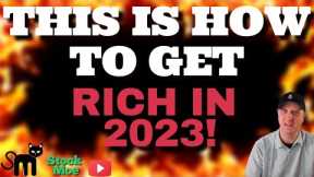 PEOPLE WILL GET RICH IN 2023 AND THIS IS HOW I THINK IT HAPPENS!   BEST STOCKS TO BUY NOW 2023