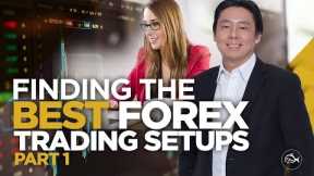 Find The Best Forex Trading Setups Daily Part 1 of 2
