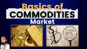 Commodities Trading Basics | Commodity Trading for Beginners in Hindi | Abhishek Kar