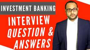 Investment Banking Interview (2021) - Questions and Answers