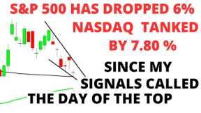 Stock Market CRASH: S&P 500 Has Dropped By 6 % & NASDAQ By 7.80 % Since My Signals Called The Top
