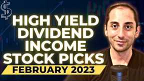 February 2023: High Yield Dividend Stock Picks & Stock Market Commentary | Ep.35