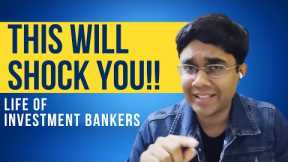 The TRAGIC Life of INVESTMENT BANKERS | Reality of Investment Banking | Sandeep Das