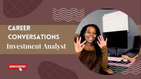 CAREER CONVERSATIONS 02: Investment banking & Investment analyst| Work  as an Investment Analyst