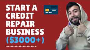 Start A Credit Repair Business (Make 3000+ Per Month)