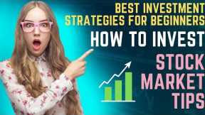 Investment Strategies for beginners | Stock Market tips | Ways to start Investing
