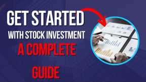 Get started with stock investment: A complete guide