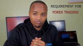 What you need to start FOREX  TRADING -FOREX TRADING REQUIREMENTS IN KENYA